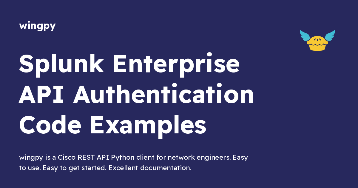 Api Faiaqa Splunk Enterprise API Authentication Code Examples - wingpy